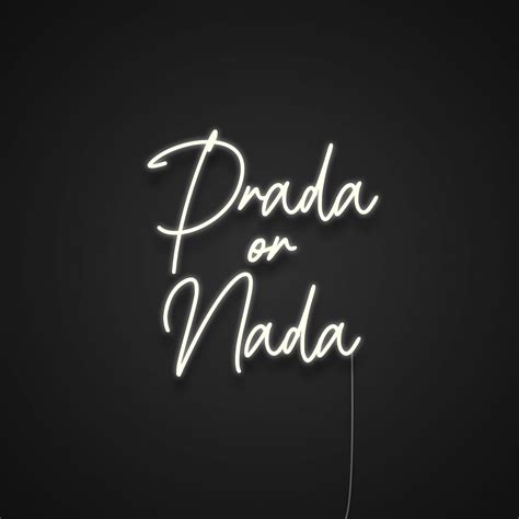 Prada Or Nada Neon Sign 